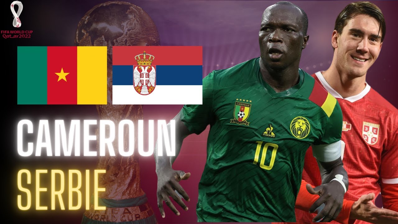 نتيجة مباراة الكاميرون وصربيا في نتائج مباريات كاس العالم 2022 اليوم الاثنين